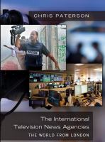 The international television news agencies : the world from London /