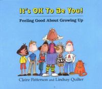 It's OK to be you! : feeling good about growing up /