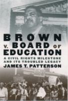 Brown v. Board of Education : a civil rights milestone and its troubled legacy /