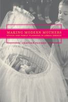 Making modern mothers : ethics and family planning in urban greece /