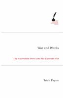 War and words : the Australian press and the Vietnam War /