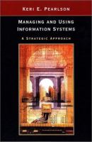 Managing and using information systems : a strategic approach /