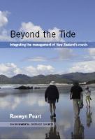 Beyond the tide : integrating the management of New Zealand's coasts /