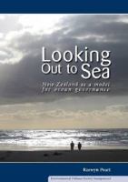 Looking out to sea : New Zealand as a model for ocean governance /