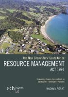 The New Zealanders' guide to the Resource Management Act 1991 / Raewyn Peart.