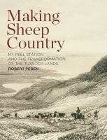 Making sheep country : Mt. Peel Station and the transformation of the tussock lands /