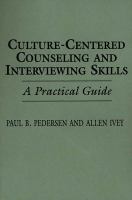 Culture-centered counseling and interviewing skills : a practical guide /