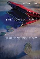The lowest rung : voices of Australian poverty /