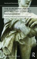 The European Union and military conflict management : defining, evaluating and achieving success /