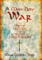 A most holy war : the Albigensian Crusade and the battle for Christendom /