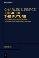 Logic of The Future. The 1903 Lowell Lectures /