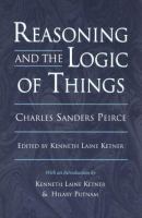 Reasoning and the logic of things : the Cambridge conferences lectures of 1898 /