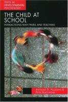 The child at school : interactions with peers and teachers /