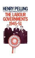 The Labour governments, 1945-51 /