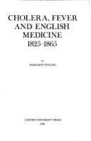 Cholera, fever and English medicine, 1825-1865 /