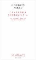 Cantatrix sopranica L. et autres ecrits scientifiques /
