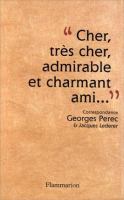 Cher, très cher, admirable et charmant ami-- : correspondance, Georges Perec-Jacques Lederer (1956-1961).