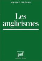 Les anglicismes : danger ou enrichissement pour la langue francaise? /