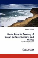 Radar remote sensing of ocean surface currents and waves : nearshore applications /