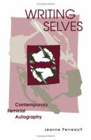 Writing selves : contemporary feminist autography /