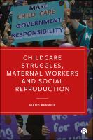 Childcare struggles, maternal workers and social reproduction /