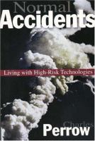 Normal accidents : living with high-risk technologies : with a new afterword and a postscript on the Y2K problem /