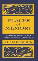Places of memory : whiteman's schools and Native American communities /