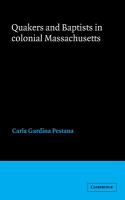 Quakers and Baptists in colonial Massachusetts /
