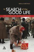 In search of the good life : the ethics of globalization /
