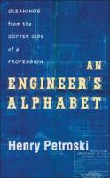 An engineer's alphabet gleanings from the softer side of a profession /