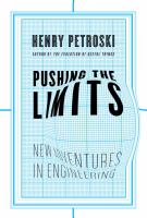 Pushing the limits : new adventures in engineering /