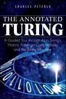 The annotated Turing : a guided tour through Alan Turing's historic paper on computability and the Turing machine /