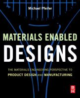 Materials enabled designs the materials engineering perspective to product design and manufacturing /