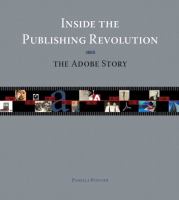 Inside the publishing revolution : the Adobe story /