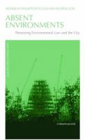 Absent environments : theorising environmental law and the city /