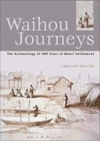Waihou journeys : the archaeology of 400 years of Māori settlement /