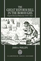 The great reform bill in the boroughs : English electoral behaviour, 1818-1841 /