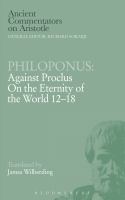 Against Proclus on the eternity of the world 12-18 /