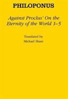 Against Proclus's "On the eternity of the world, 1-5 /