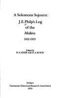 A Solomons sojourn : J.E. Philp's log of the Makira, 1912-1913 /
