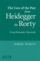 The uses of the past from Heidegger to Rorty : doing philosophy historically /