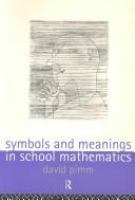 Symbols and meanings in school mathematics /