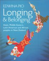 Longing & belonging : Asian, Middle Eastern, Latin American and African peoples in New Zealand /
