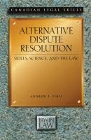 Alternative dispute resolution : skills, science, and the law /