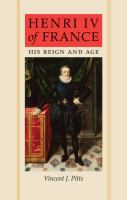 Henri IV of France : his reign and age /
