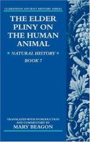 The elder Pliny on the human animal : Natural history, book 7 /