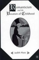 Romanticism and the vocation of childhood /