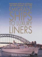 Passenger ships to Australia and New Zealand, 1945-1990 : emigrant ships to luxury liners /
