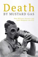Death by mustard gas : how military secrecy and lost weapons can kill /