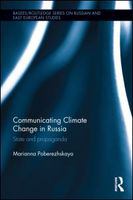 Communicating climate change in Russia : state and propaganda /